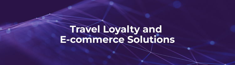 Travel loyalty and ecommerce solutions